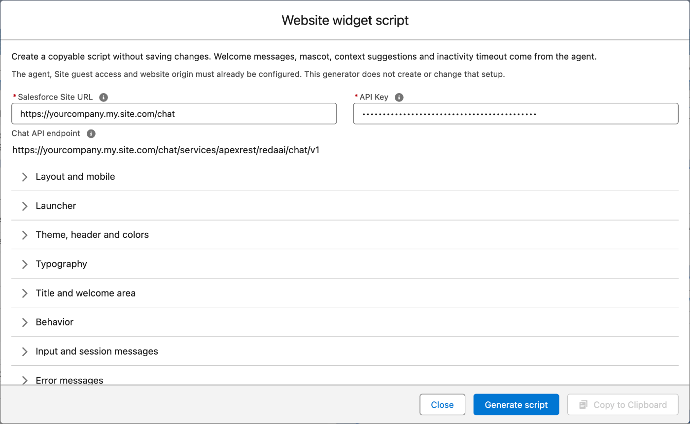 Captura em inglês da janela Website widget script. A introdução diz que ela cria um script para copiar sem salvar alterações, que mensagens de boas-vindas, mascote, sugestões de contexto e tempo limite de inatividade vêm do agente, e que o agente, o acesso de convidado do site e a origem do site já devem estar configurados. O campo Salesforce Site URL contém https://yourcompany.my.site.com/chat e o campo API Key mostra como pontos a chave trazida da janela anterior. Abaixo, Chat API endpoint mostra https://yourcompany.my.site.com/chat/services/apexrest/redaai/chat/v1. Seguem seções de opções recolhíveis: Layout and mobile, Launcher, Theme, header and colors, Typography, Title and welcome area, Behavior, Input and session messages, Error messages e outras. O rodapé tem Close, Generate script e o botão Copy to Clipboard desativado.
